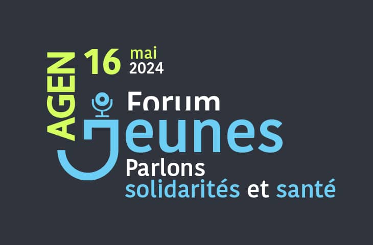 Forum des Jeunes - Parlons solidarités et santé à Agen