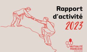 Rapport d'activité 2023 Mutualité Française Nouvelle-Aquitaine